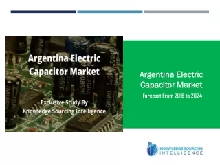 Exclusive Study on Argentina Electric Capacitor Market