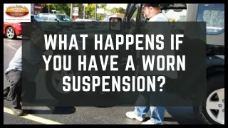 What Happens If You Have a Worn Suspension?