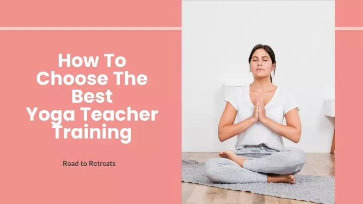 how to choose the best yoga teacher training