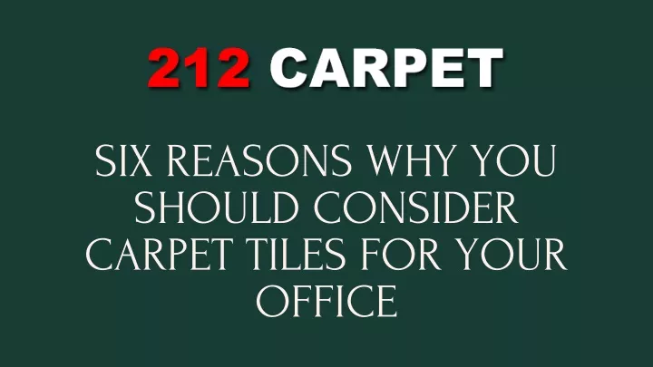 six reasons why you should consider carpet tiles