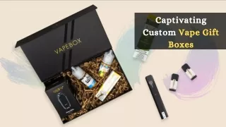 captivating custom vape gift boxes