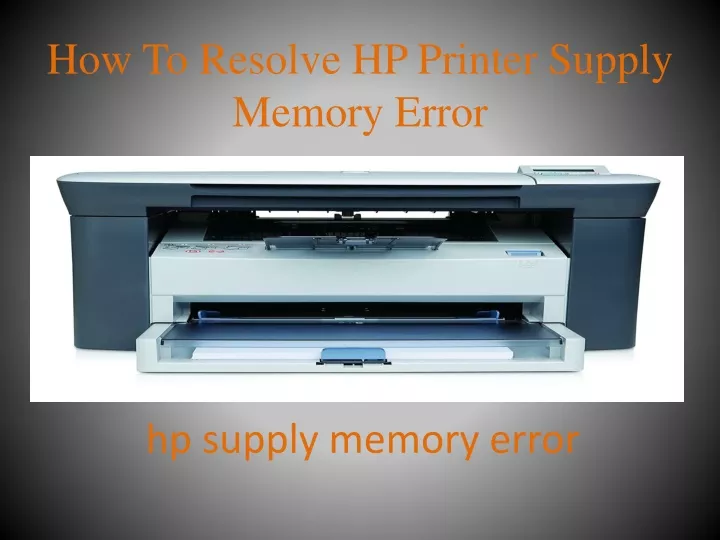 how to resolve hp printer supply memory error