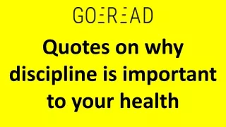 Quotes on why discipline is important to your health