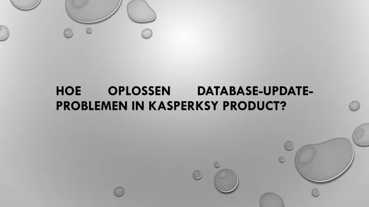 hoe problemen in kasperksy product