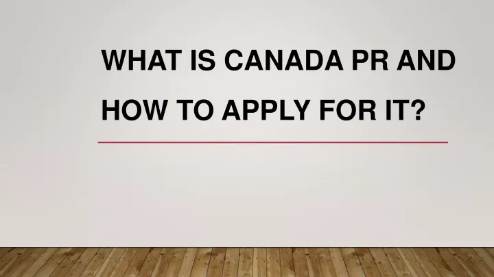 what is canada pr and how to apply for it