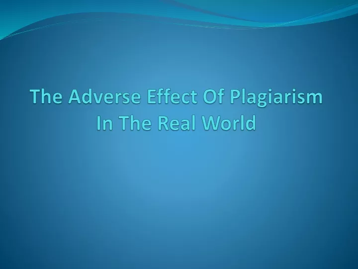 the adverse effect of plagiarism in the real world