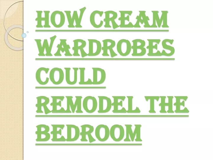 how cream wardrobes could remodel the bedroom