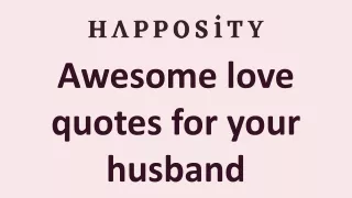 Awesome love quotes for your husband