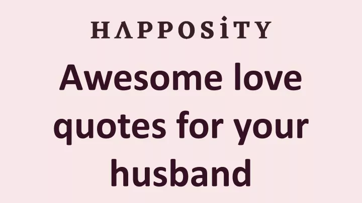 awesome love quotes for your husband