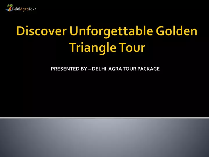 discover unforgettable golden triangle tour