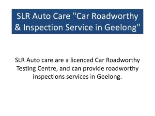 SLR Auto Care "Car Roadworthy & Inspection Service in Geelong