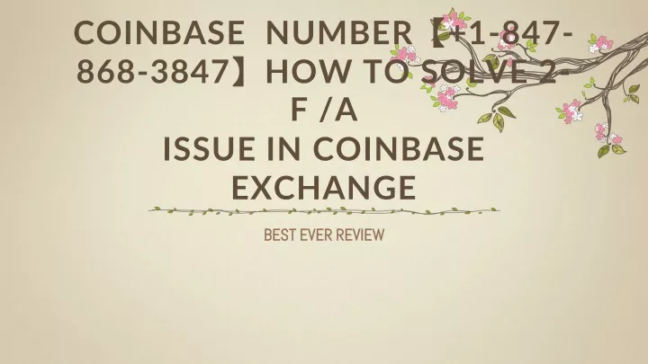 coinbase number 1 847 868 3847 how to solve 2 f a issue in coinbase exchange