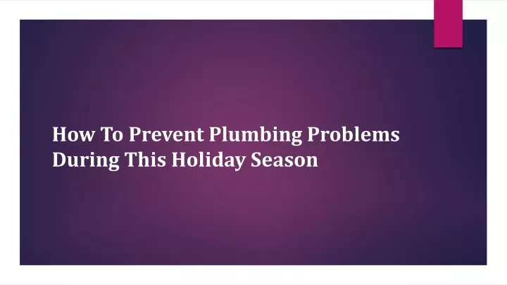 how to prevent plumbing problems during this holiday season