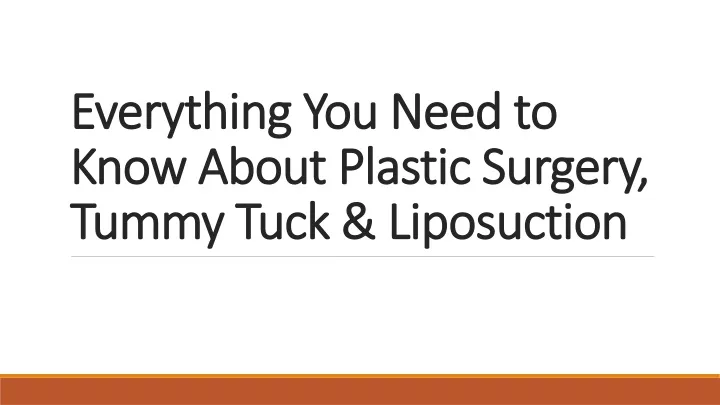 everything you need to know about plastic surgery tummy tuck liposuction