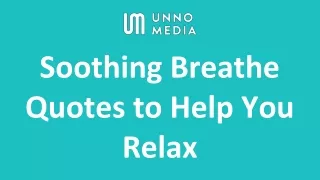 Soothing Breathe Quotes to Help You Relax