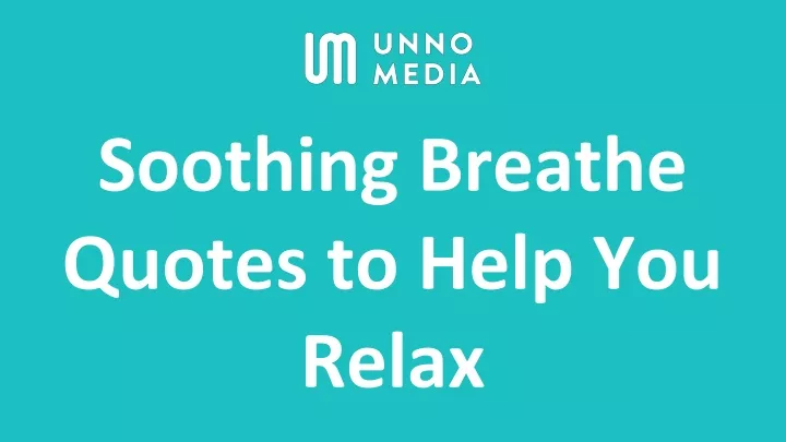 soothing breathe quotes to help you relax