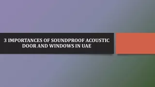 3 Importances of Soundproof Acoustic Door and Windows in UAE