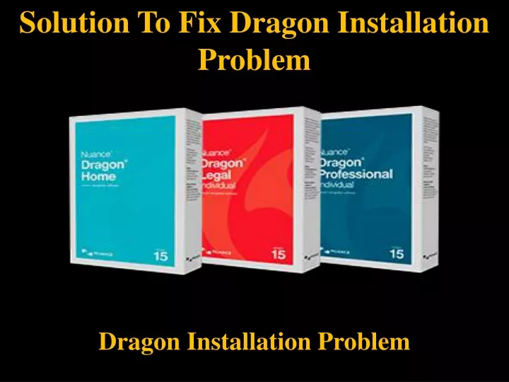solution to fix dragon installation problem