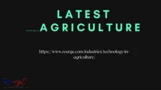 Latest technology in Agriculture