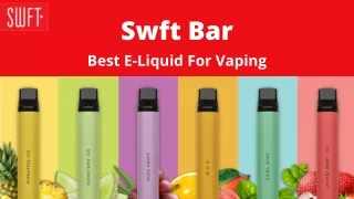 swft bar best e liquid for vaping