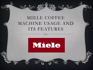 miele coffee machine usage and its features