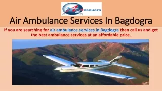 Air Ambulance Services in Bagdogra | Air Rescuers: 9870001118