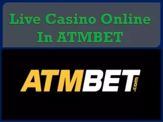 Live Casino Online In ATMBET