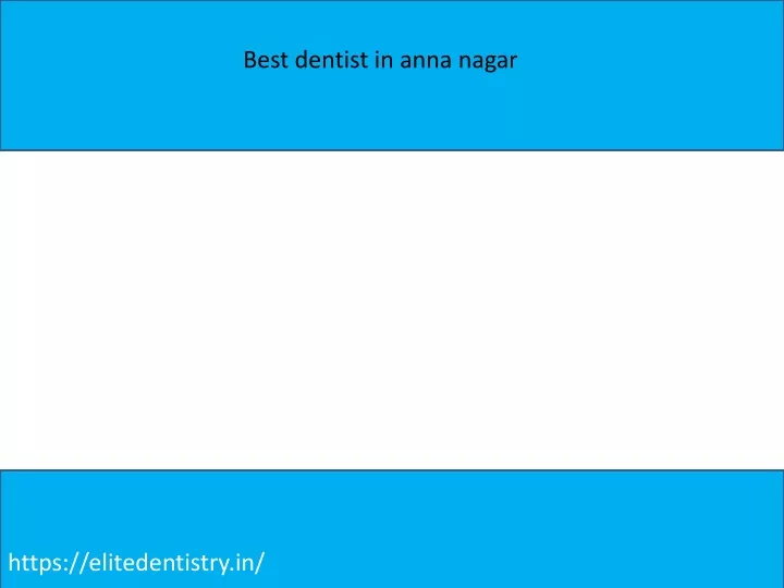 best dentist in anna nagar