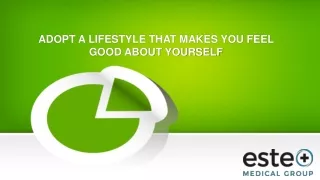 adopt a lifestyle that makes you feel good about yourself