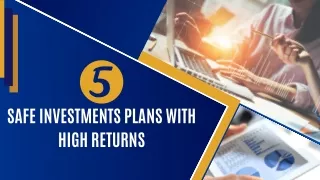 5 Safe Investments Plans with High Returns