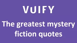 The greatest mystery fiction quotes