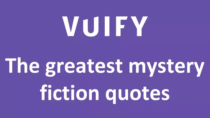 the greatest mystery fiction quotes
