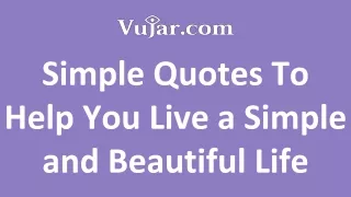 Simple Quotes To Help You Live a Simple and Beautiful Life