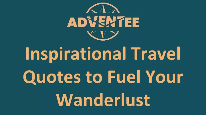 inspirational travel quotes to fuel your