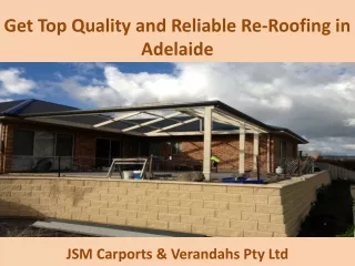 Get Top Quality and Reliable Re-Roofing in Adelaide - JSM Carports & Verandahs Pty Ltd