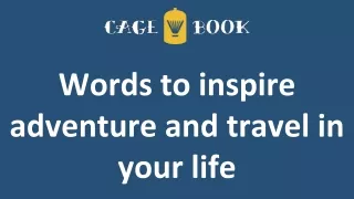 Words to inspire adventure and travel in your life