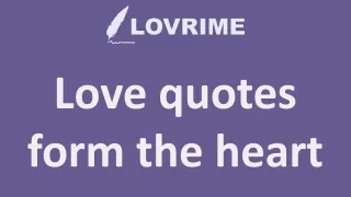 Love quotes form the heart