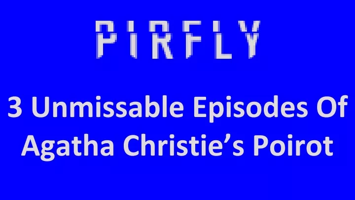 3 unmissable episodes of agatha christie s poirot