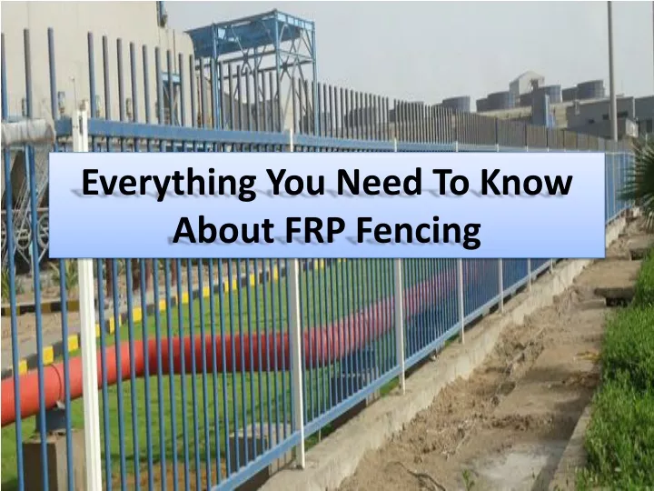 everything you need to know about frp fencing