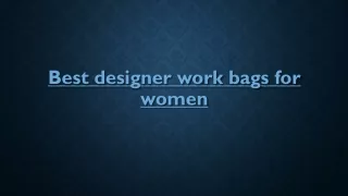 Best Designer Work Bags for women