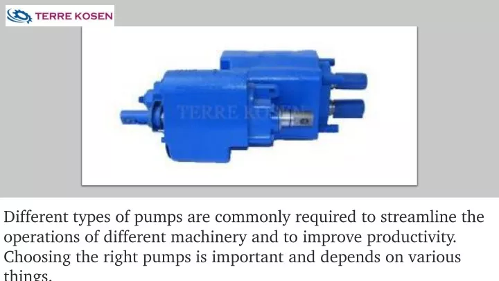 different types of pumps are commonly required