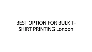 best option for bulk t shirt printing london