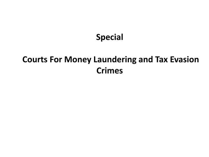 special courts for money laundering and tax evasion crimes