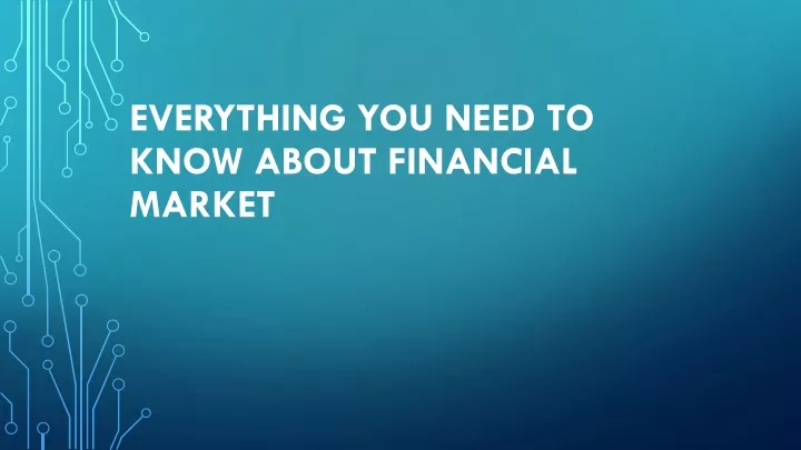 everything you need to know about financial market