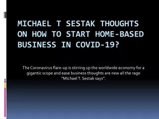 Michael T Sestak Thoughts on How to Start Home Based Business in COVID-19