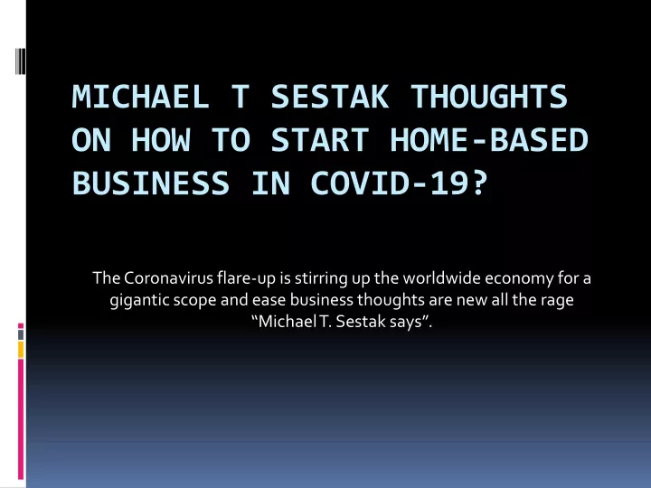 michael t sestak thoughts on how to start home based business in covid 19