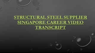 structural steel supplier singapore career video transcript