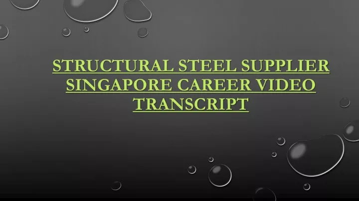 structural steel supplier singapore career video transcript