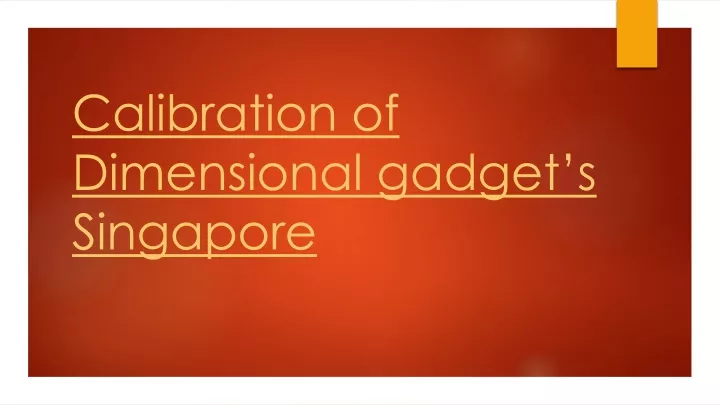 calibration of dimensional gadget s singapore
