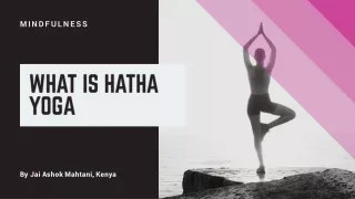 Jai Ashok Mahtani, Kenya: What is Hatha Yoga